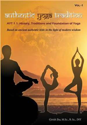 Authentic Yoga Tradition-1 de Girish Jha