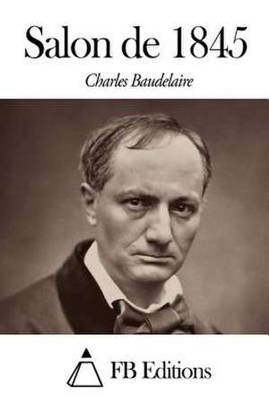 Salon de 1845 de Charles P. Baudelaire