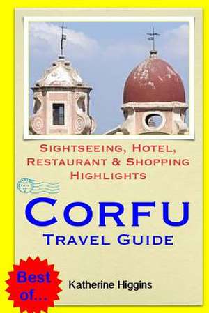 Corfu Travel Guide de Katherine Higgins