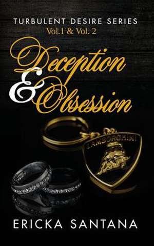 Deception & Obsession (Turbulent Desire Series Vol.1 & Vol.2) de Ericka Santana