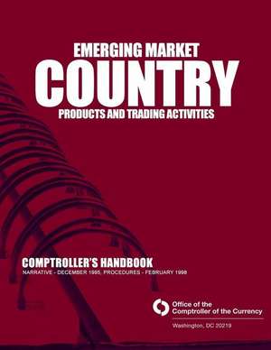 Emerging Market Country Products and Trading Activities de Comptroller of the Currency Administrato