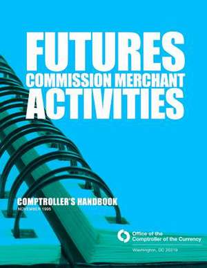 Future Commission Merchant Activities de Comptroller of the Currency Administrato