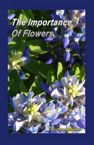 The Importance of Flowers de Gene Ashburner