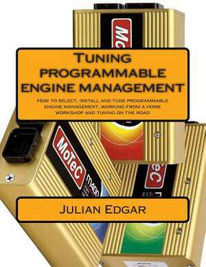 Tuning Programmable Engine Management de Julian Edgar