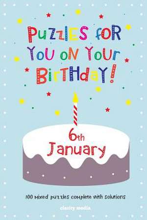 Puzzles for You on Your Birthday - 6th January de Clarity Media