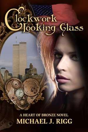 Clockwork Looking Glass de MR Michael J. Rigg