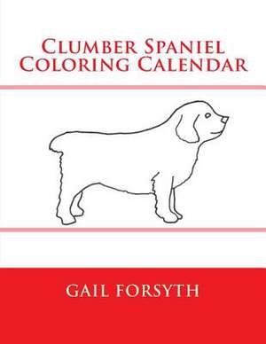 Clumber Spaniel Coloring Calendar de Gail Forsyth