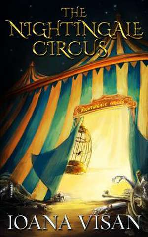 The Nightingale Circus de Ioana Visan