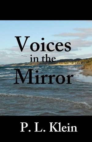 Voices in the Mirror de P. L. Klein