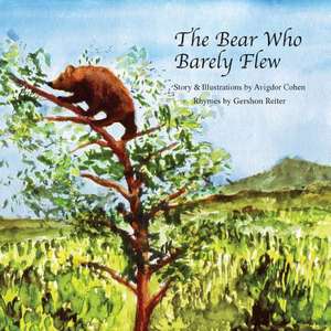 The Bear Who Barely Flew de Avigdor Cohen