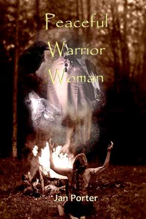 Peaceful Warrior Woman de Jan Porter