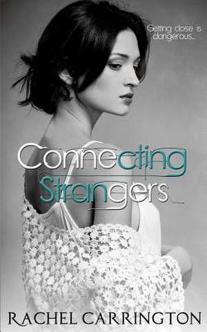 Connecting Strangers de Rachel Carrington