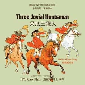 Three Jovial Huntsmen (Traditional Chinese) de H. y. Xiao Phd