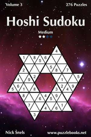 Hoshi Sudoku - Medium - Volume 3 - 276 Puzzles de Nick Snels