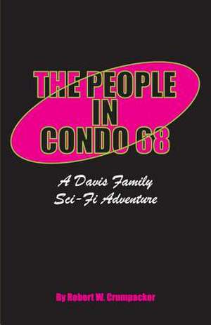 The People in Condo 68 de Robert W. Crumpacker