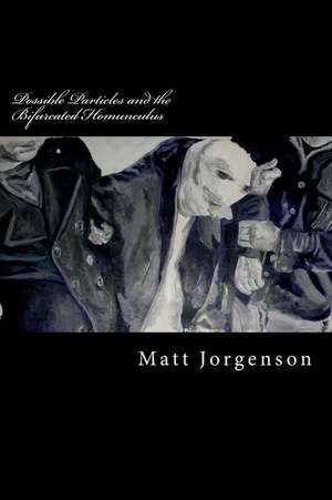 Possible Particles and the Bifurcated Homunculus de Matt Jorgenson