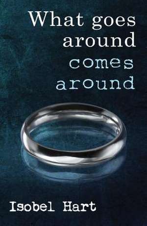 What Goes Around Comes Around de Isobel Hart