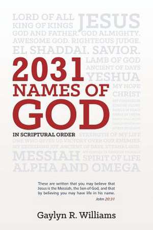 2031 Names of God in Scriptural Order de Williams, Gaylyn R.