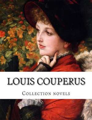 Louis Couperus, Collection Novels de Louis Couperus