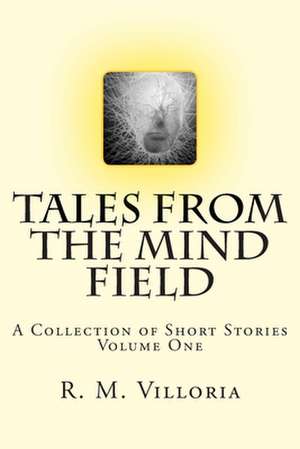 Tales from the Mind Field de R. M. Villoria