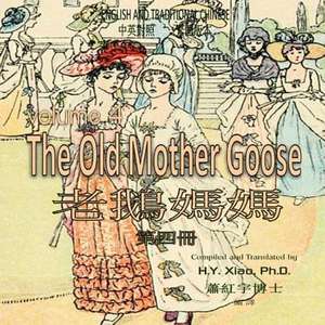 The Old Mother Goose, Volume 4 (Traditional Chinese) de H. y. Xiao Phd