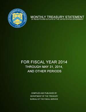 Monthly Treasury Statement of Receipts and Outlays of the United States Government de Department of the Treasury