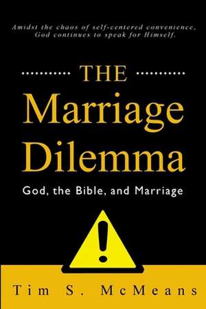 The Marriage Dilemma de Tim S. McMeans