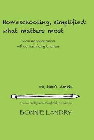 Homeschooling, Simplified de Bonnie Landry