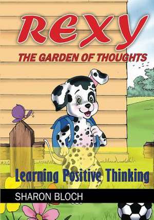 Rexy the Garden of Thoughts de Sharon Bloch