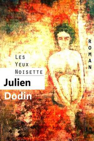 Les Yeux Noisette de Julien Dodin