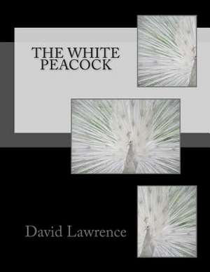 The White Peacock de David Herbert Lawrence