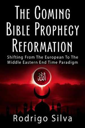 The Coming Bible Prophecy Reformation de MR Rodrigo Silva