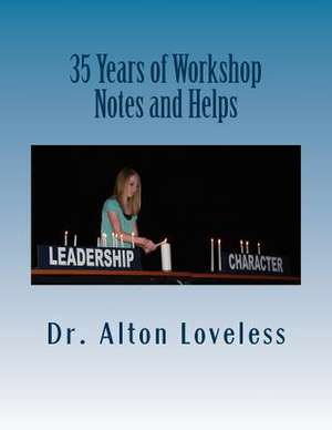 35 Years of Workshop Notes and Helps de Dr Alton E. Loveless