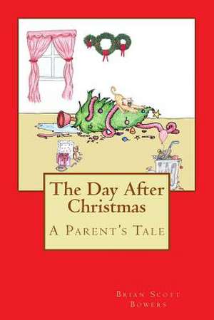 The Day After Christmas de Brian Scott Bowers