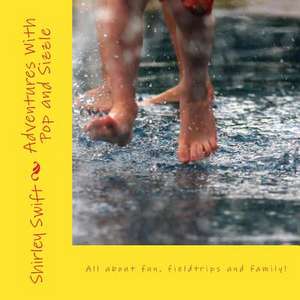 Adventures with Pop and Sizzle de Shirley Swift