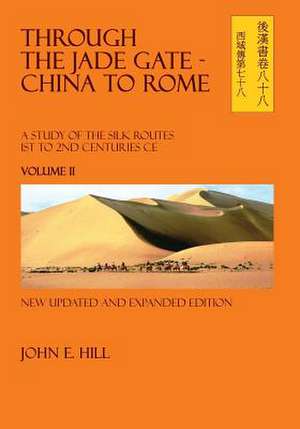 Through the Jade Gate - China to Rome de MR John E. Hill