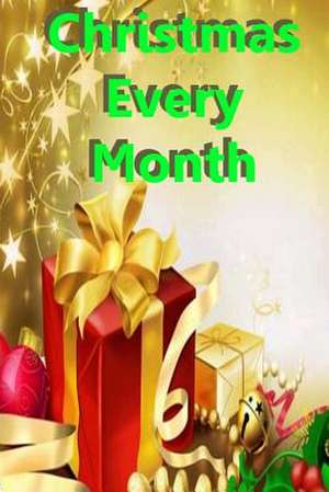 Christmas Every Month de Michael Mathiesen