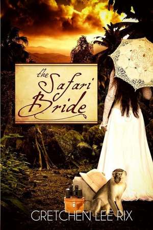 The Safari Bride de Gretchen Rix