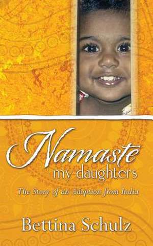 Namaste - My Daughters de Bettina Schulz