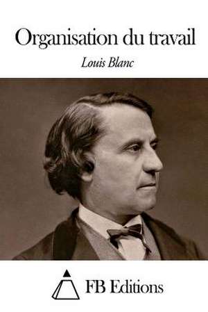 Organisation Du Travail de Louis Blanc