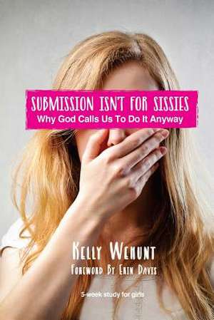 Submission Isn't for Sissies de Kelly Wehunt