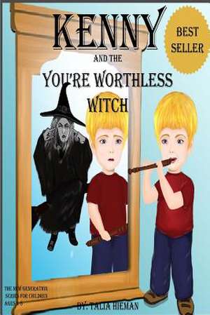 Kenny and the You're Worthless Witch de Talia Hieman