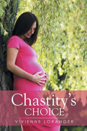 Chastity's Choice de Vivienne Loranger