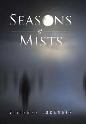 Seasons of Mists de Vivienne Loranger