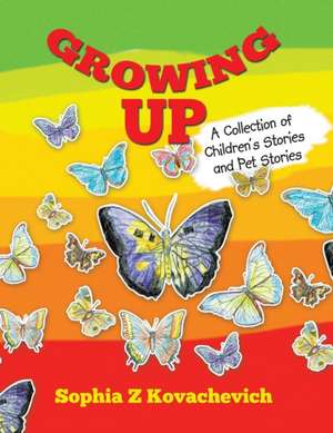 Growing Up de Sophia Z. Kovachevich