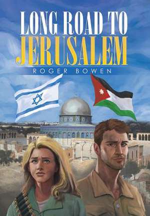 Long Road to Jerusalem de Roger Bowen