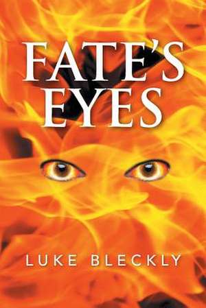 Fate's Eyes de Luke Bleckly