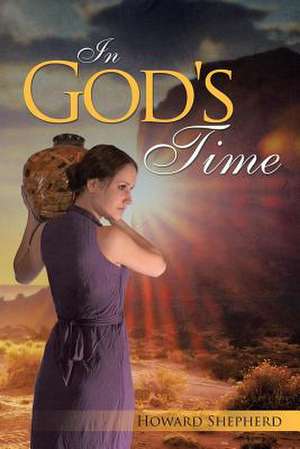 In God's Time de Howard Shepherd