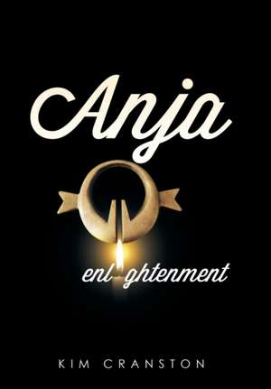 ANJA ENLIGHTENMENT de Kim Cranston