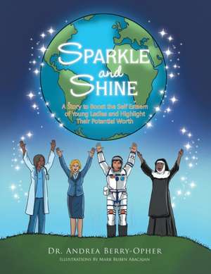 Sparkle and Shine de Andrea Berry-Opher Ed D.